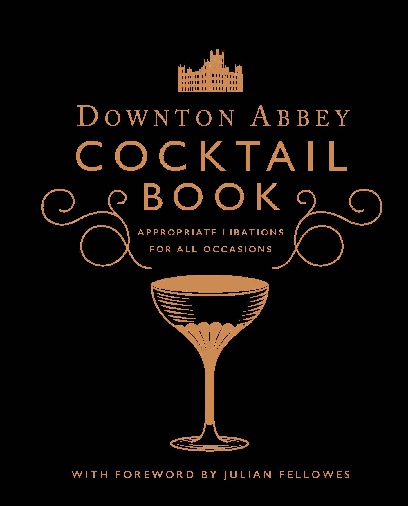 The Official Downtown Abbey Cocktail Book